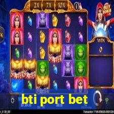 bti port bet